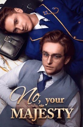 No, Your Majesty BL