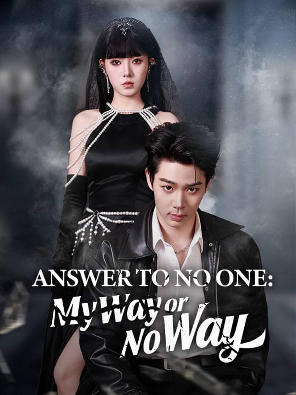 Answer To No One: My Way Or No Way