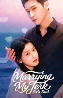 Marrying My Jerk Ex's Dad