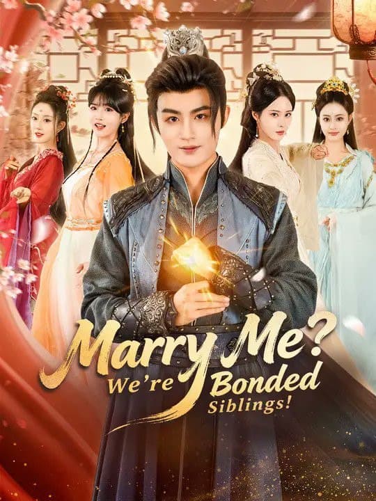 Marry Me? We re Bonded Siblings!