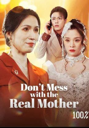 Don't Mess with the Real Mother
