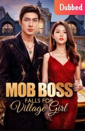 Mob Boss Falls for Village Girl - ENG DUBBED