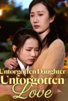 Unforgotten Daughter a Unforgotten Love