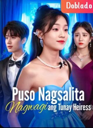 Puso Nagsalita Nagwagi ang Tunay na Heiress - TAGALOG