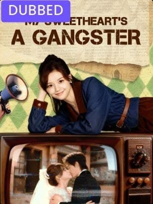 My Sweethearts a Gangster - ENG DUB