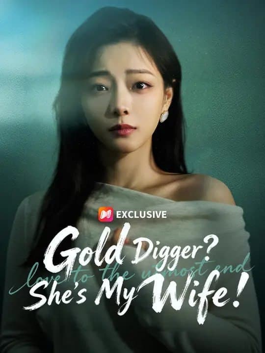 Gold Digger? She s My Wife!