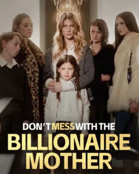 Don't Mess with the Billionaire Mother