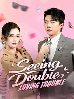 Seeing Double Loving Trouble