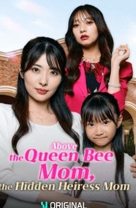 Above the Queen Bee Mom, The Hidden Heiress Mom
