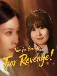 Thin for Beauty For Revenge!