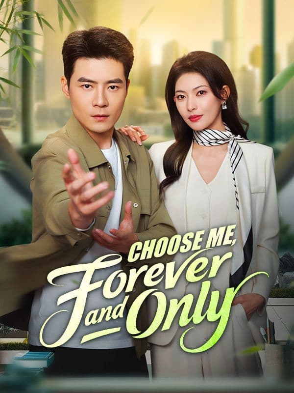 Choose Me, Forever And Only