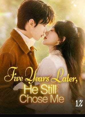 Five Years Later, He Still Chose Me