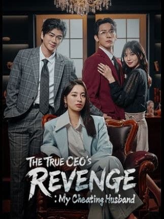 The True CEO's Revenge My Cheating Husband