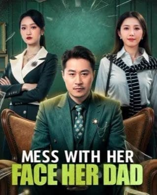 Mess with Her, Face Her Dad