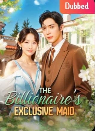 The Billionaire's Exclusive Maid - DUBBED