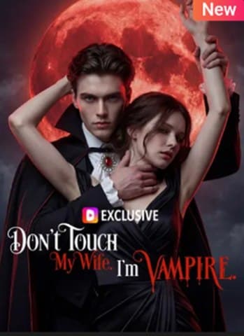 Don't Touch My Wife I'm a Vampire