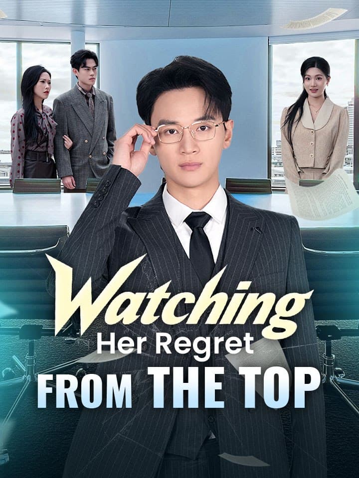 Watching Her Regret From The Top