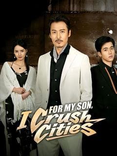 For My Son, I Crush Cities