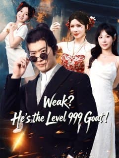 Weak He's the Level 999 Goat!