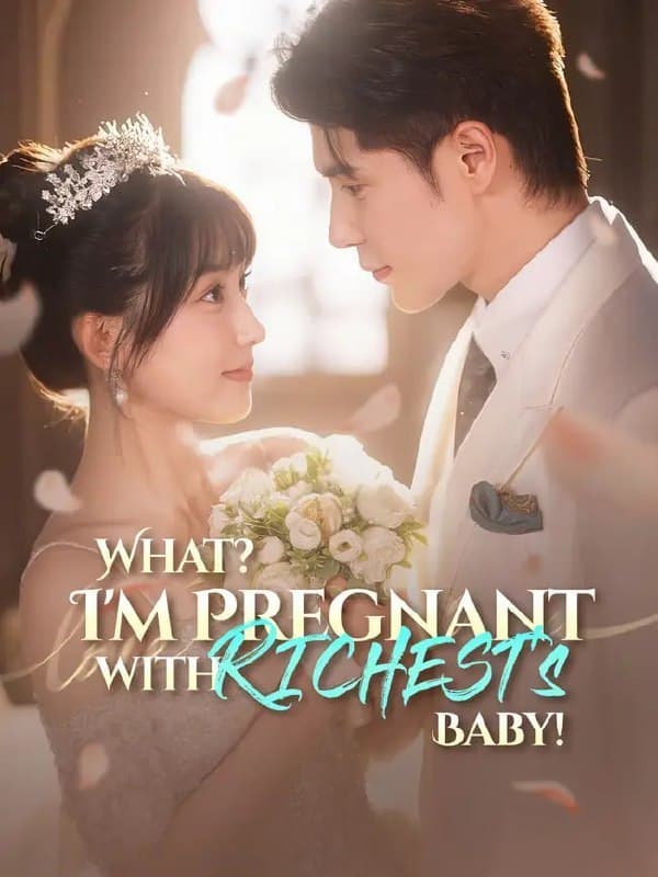 What? I'm Pregnant with RICHEST s Baby