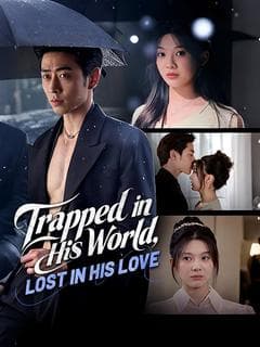 Trapped in His World, Lost in His Love