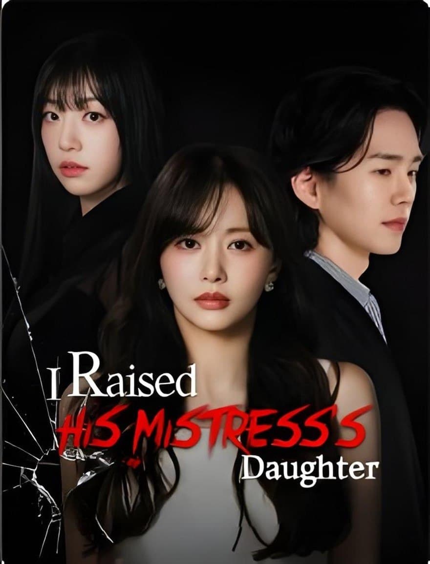 I Raised His Mistress's Daughter