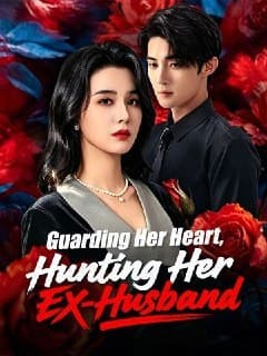 Guarding Her Heart Hunting Her Ex-Husband