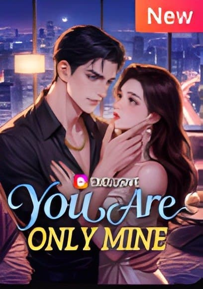You Are Only Mine