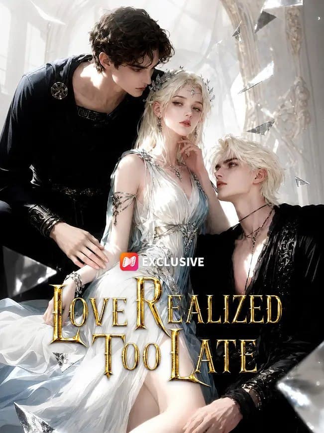 Love Realized Too late