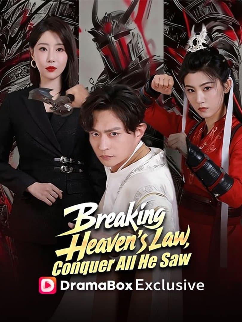 Breaking Heaven's Law Conquer All He Saw