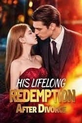 His Lifelong Redemption After Divorce