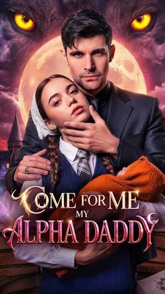 Came for Me, My Alpha Daddy