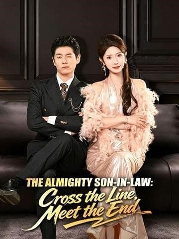 The Almighty Son in Law: Cross the Line Meet the End