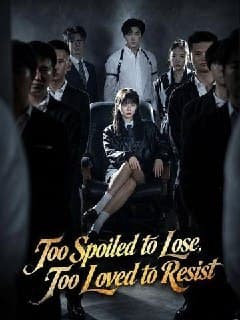 Too Spoiled to Lose, Too Loved to Resist