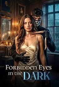 Forbidden Eyes in the Dark