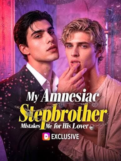 My Amnesiac Stepbrother Mistakes Me for His Lover BL