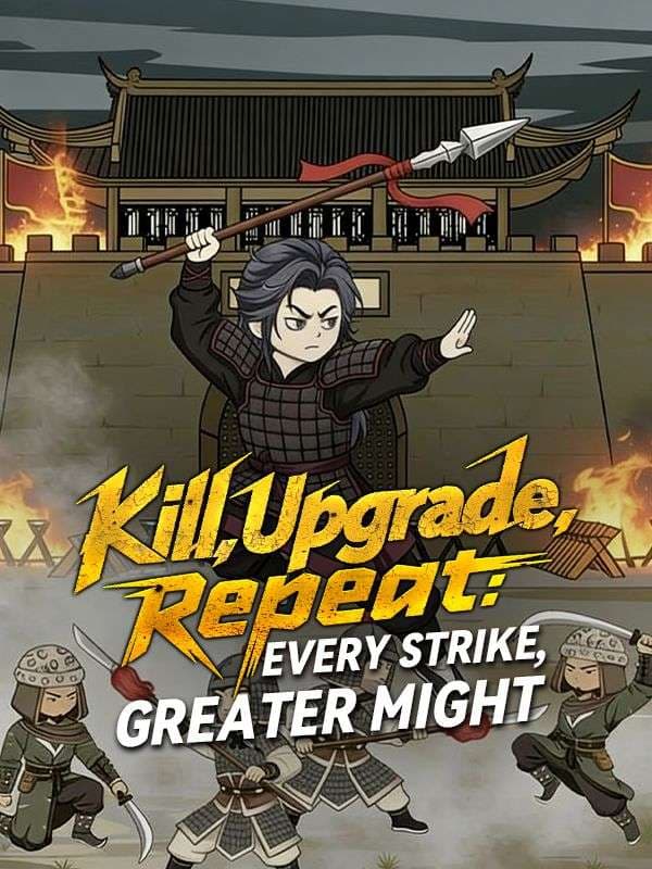 Kill, Upgrade, Repeat- Every Strike, Greater Might