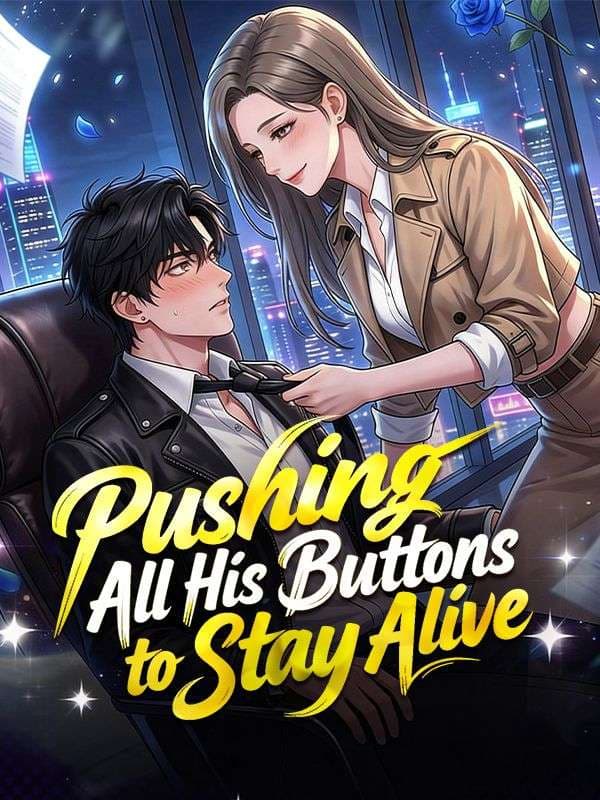 Pushing All His Buttons To Stay Alive
