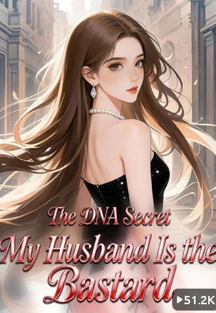 The DNA Secret My Husband is the Bastard