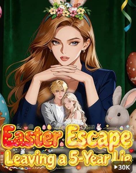 Easter Escape Leaving a 5-Year Lie
