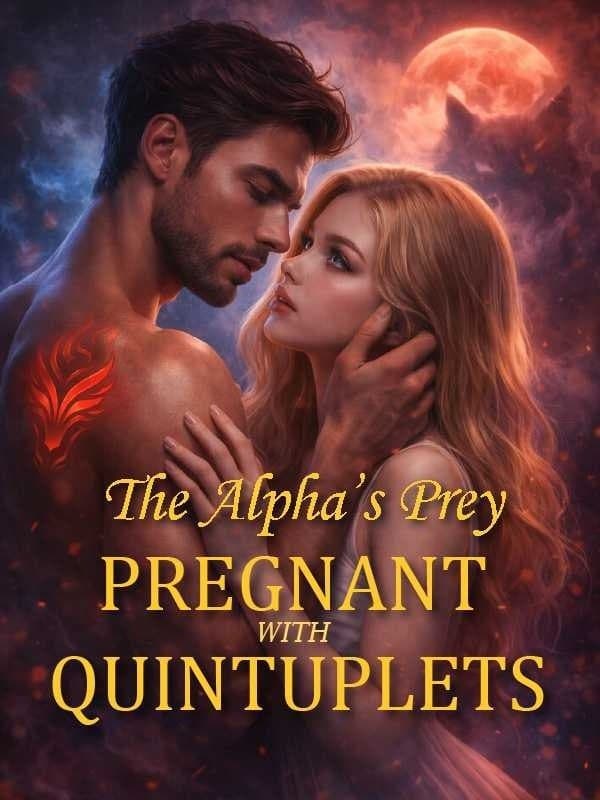 The Alpha's Prey- Pregnant with Quintuplets EP1-33