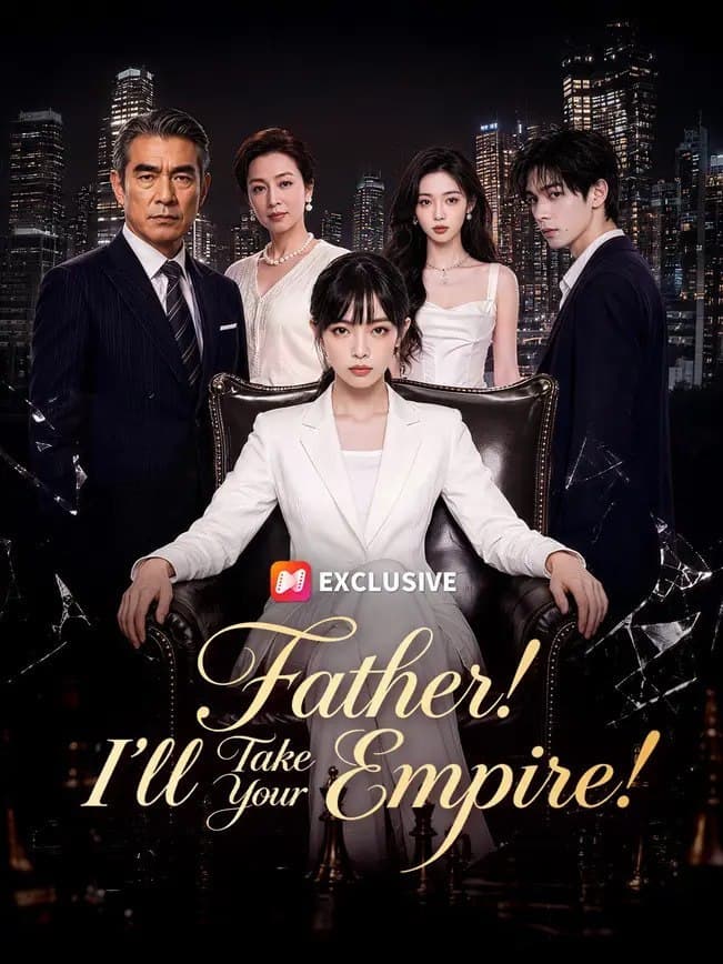 Father! I'll Take Your Empire!