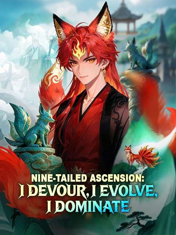 Nine-Tailed Ascension- I Devour, I Evolve, I Dominate