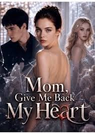 Mom, Give Me Back My Heart