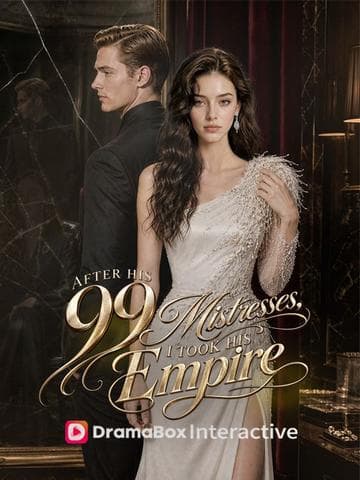 After His 99 Mistress, I Took His Empire