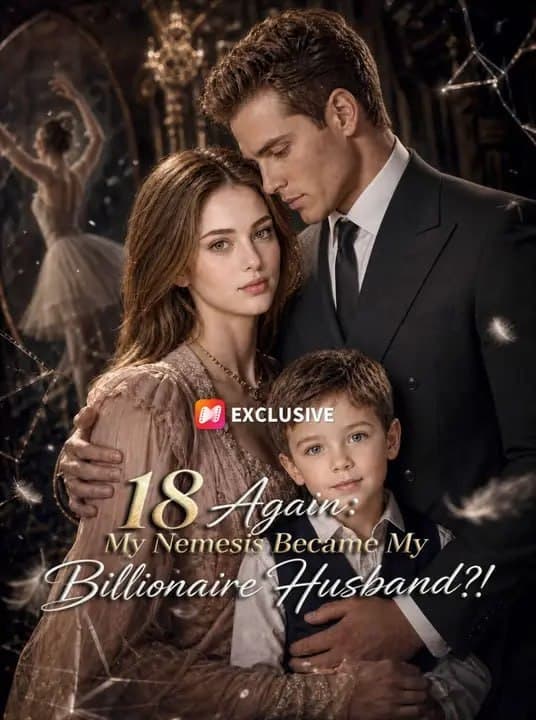 18 Again My Nemesis Became My Billionaire Husband!