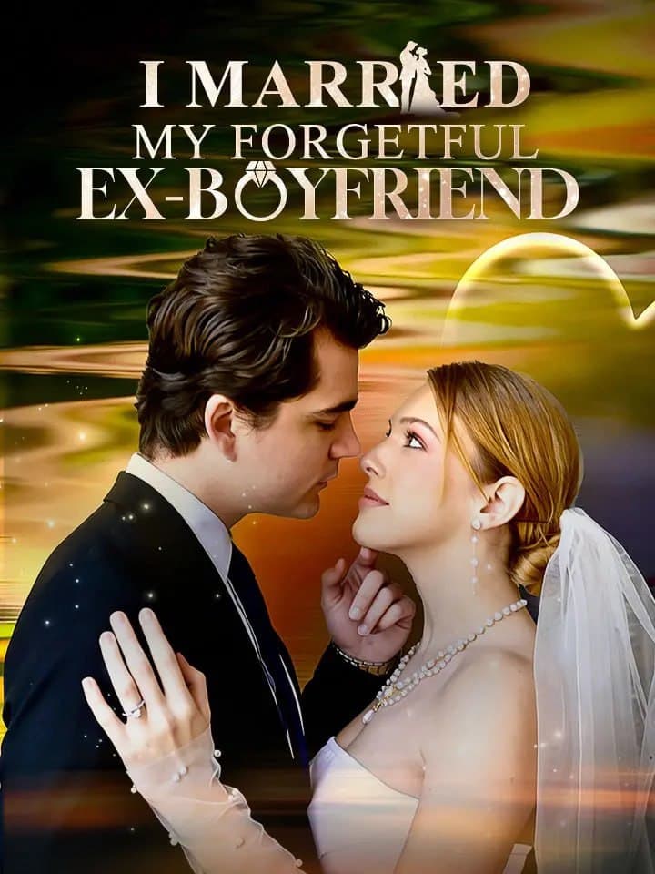I Married My Forgetful Ex-Boyfriend
