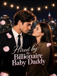 Hired by My Billionaire Baby Daddy
