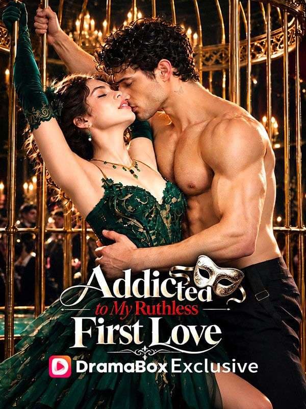 Addicted to My Ruthless First Love