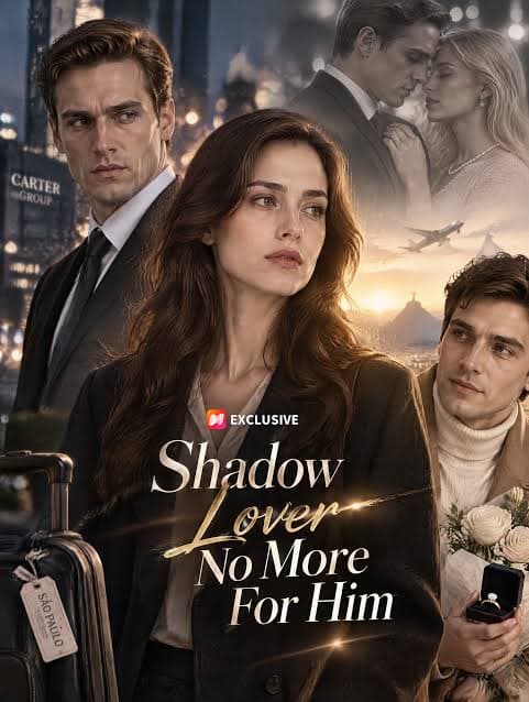 Shadow Lover No More for Him